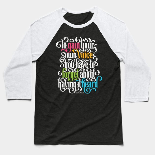 To Gain Your Own Voice Baseball T-Shirt by polliadesign